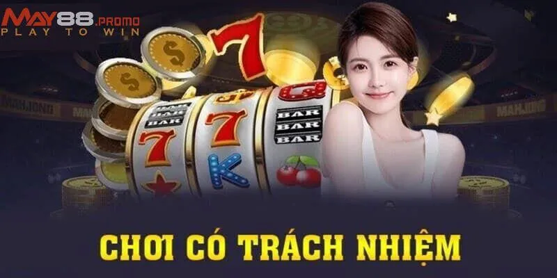 Tham gia chơi cá cược có trách nhiệm tại May88