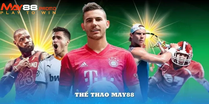 Thể Thao May88 đang là sân chơi được săn đón bậc nhất tại nhà cái