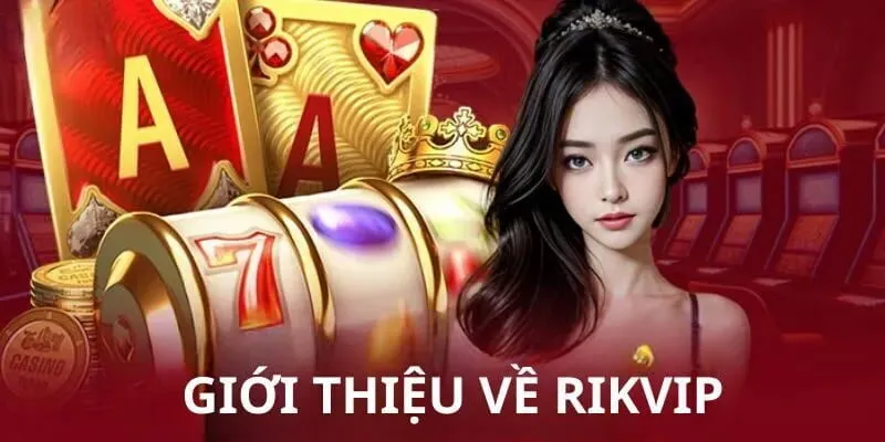 Sơ lược về Rikvip May88