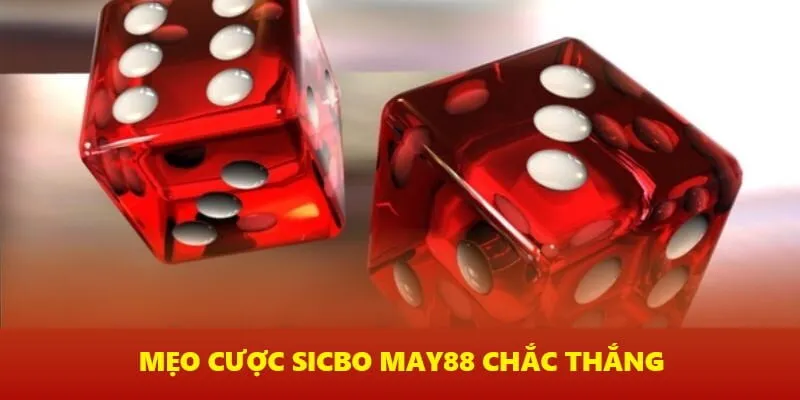 Top kinh nghiệm cược Sicbo